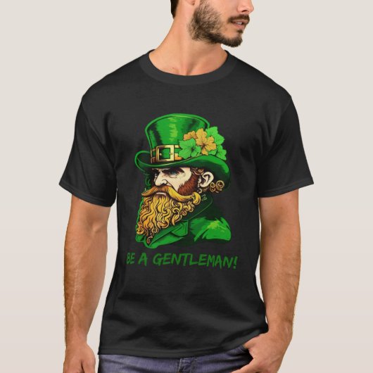 Be A Gentleman Kobold St Patricks Day Irish Leprec T-Shirt (Vorderseite)