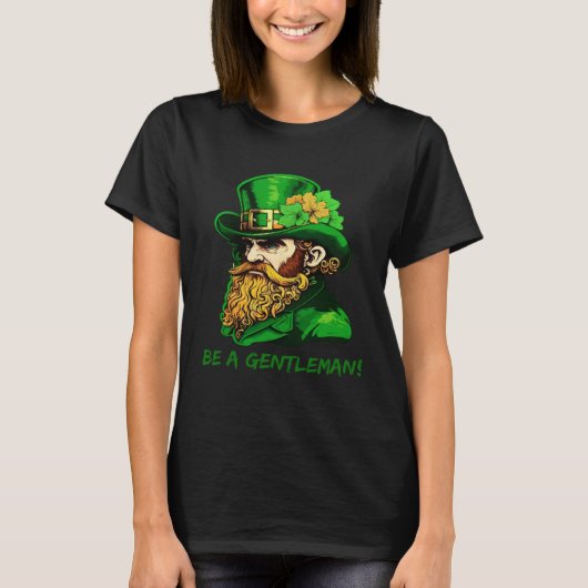 Be A Gentleman Kobold St Patricks Day Irish Leprec T-Shirt (Vorderseite)