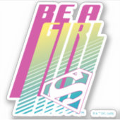"Be a Girl" Supergirl Graphic Aufkleber (Vorderseite)