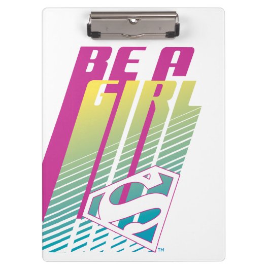 "Be a Girl" Supergirl Graphic Klemmbrett (Vorderseite)