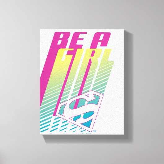 "Be a Girl" Supergirl Graphic Leinwanddruck (Vorderseite)