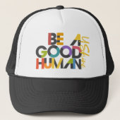 BE A GOOD HUMAN Trucker Hat Truckerkappe (Vorderseite)