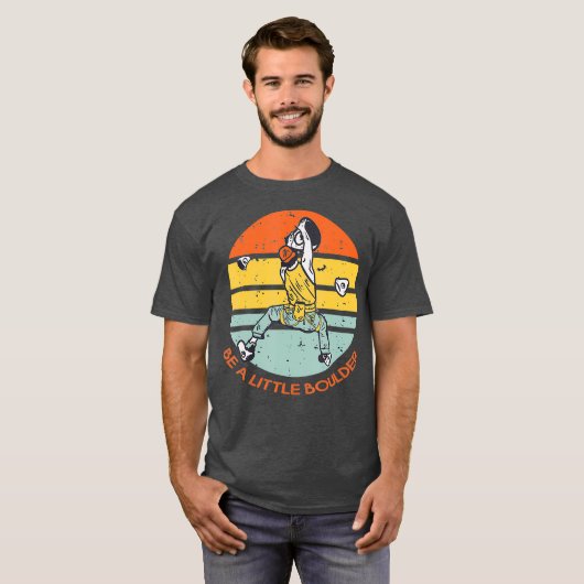 Be A Little Boulder Retro Climbing Bouldering T-Shirt (Vorne ganz)