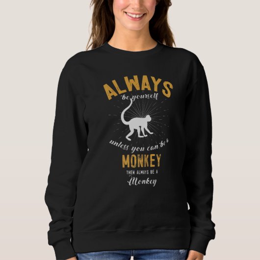 Be A Monkey Sweatshirt (Vorderseite)