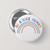 Be A Nice Human Be Kind Inspirational Positivity Button (Vorne & Hinten)
