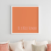Be a Nice Human Kindness Sayings Pink Orange Poster