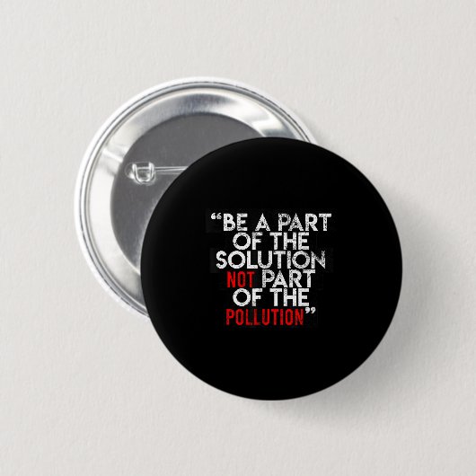 Be A Part Of The Solution Environmental Sayings Qu Button (Vorne & Hinten)