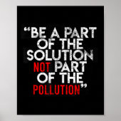 Be A Part Of The Solution Environmental Sayings Qu Poster (Vorne)