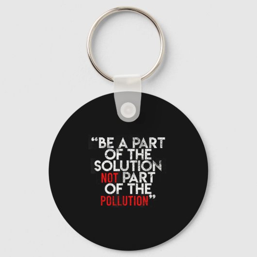 Be A Part Of The Solution Environmental Sayings Qu Schlüsselanhänger (Vorderseite)