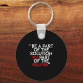 Be A Part Of The Solution Environmental Sayings Qu Schlüsselanhänger (Vorderseite)