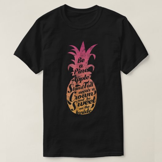 Be a Pineapple Inspirational Quote Design T-Shirt (Design vorne)