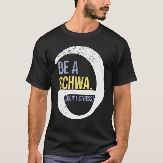 Be A Schwa Don t Stress Phonics Speech Specialist T-Shirt (Vorderseite)