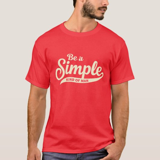 Be A Simple Kind Of Man – Mountain Background T-Shirt (Vorderseite)