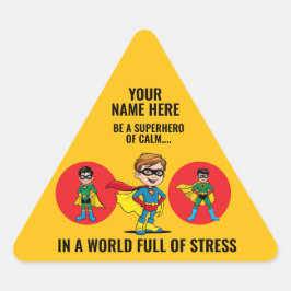 BE A SUPERHERO OF CALM IN A WORLD FULL OF STRESS. DREIECKIGER AUFKLEBER