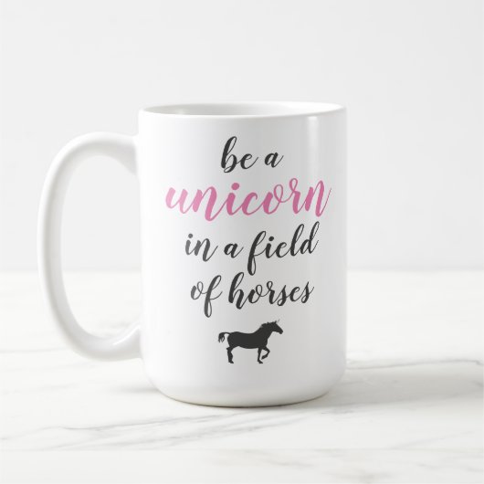 Be a Unicorn in a Field of Horses Kaffeetasse (Links)