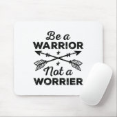Be A Warrior Not A Worrier Motivational Insrationa Mousepad (Mit Mouse)