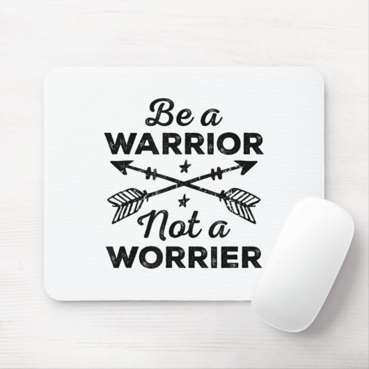 Be A Warrior Not A Worrier Motivational Insrationa Mousepad (Mit Mouse)