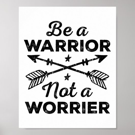 Be A Warrior Not A Worrier Motivational Insrationa Poster (Vorne)