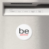 Be Alive Magnet (In Situ (Geschirrspüler))