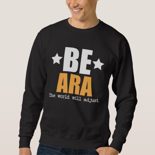 Be Ara The World Will Adjust Sweatshirt (Vorderseite)