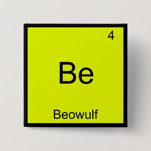 Be - Beowulf Funny Chemistry Element Symbol T-Shir Button (Vorderseite)