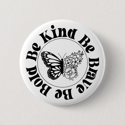 Be Bold Be Kind Be Brave Butterfly Badge Button (Vorderseite)