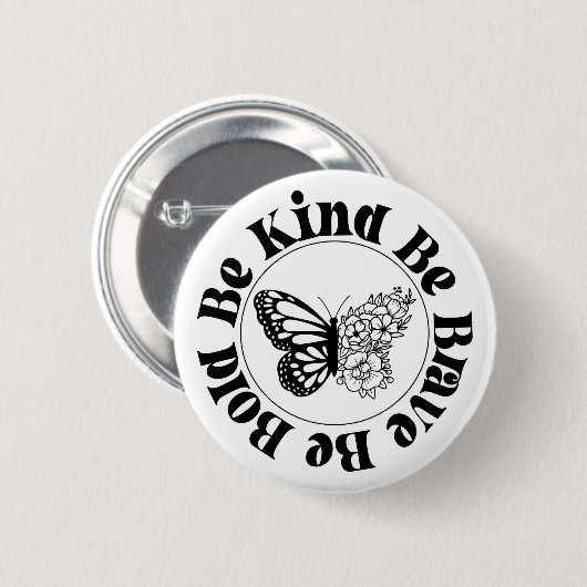 Be Bold Be Kind Be Brave Butterfly Badge Button (Vorne & Hinten)