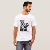 Be Bold Stay Real – Minimal Motivational Typograph T-Shirt (Vorne ganz)