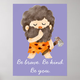 Be Brave Be Kind Be You Nursery Wall Art Print Poster