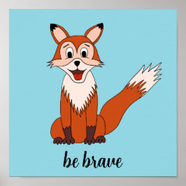 "Be Brave" Fox Poster