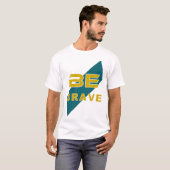 Be Brave Graphic Design with Bold Letters T-Shirt (Vorne ganz)