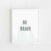"Be Brave", Kinderzimmer Wall Art, Inspiration Pos Poster