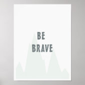 "Be Brave", Kinderzimmer Wall Art, Inspiration Pos Poster (Vorne)