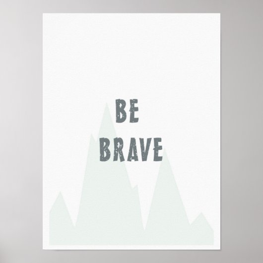"Be Brave", Kinderzimmer Wall Art, Inspiration Pos Poster (Vorne)
