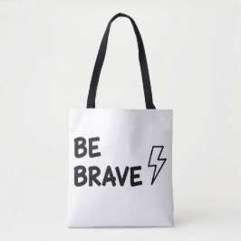 Be Brave Motivational Quote with Lightning Bolt De Tasche