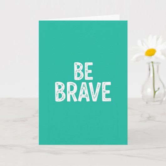 Be brave simple motivational quote karte (Kleine Pflanze)