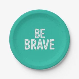 Be brave simple motivational quote pappteller