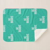 Be brave simple motivational quote sherpadecke (Vorderseite (Horizontal))