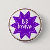 Be Brave typography Inspirational Courage Button (Vorderseite)