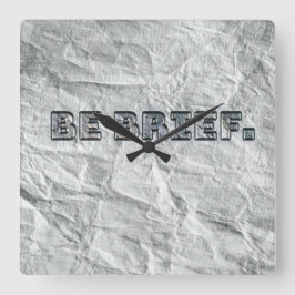 Be Brief. Quadratische Wanduhr