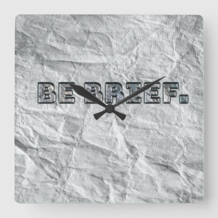 Be Brief.   Quadratische Wanduhr
