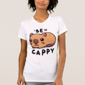 Be Cappy - Niedlich Capybara T-Shirt (Vorderseite)