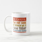 Be Careful I'm Not Sure Which Me I Am Today Funny  Kaffeetasse (Links)