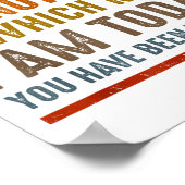 Be Careful I'm Not Sure Which Me I Am Today Funny Poster (Ecke)