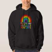 Be Careful Who You Hate It Could Be Someone You Lo Hoodie (Vorderseite)