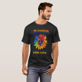 Be Careful Who You Hate Pride Sunflower Gay Pride T-Shirt (Vorne ganz)