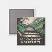 Be Consistent, Not Perfect Magnet (Vorderseite/Rückseite)