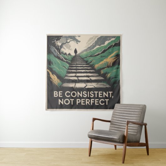 Be Consistent, Not Perfect Wandteppich (Beispiel)
