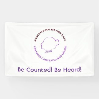 Be Counted Be Heard Noncustodial Mothers Bannor Banner