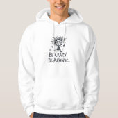 Be Crazy Be Authentic Hoodie (Vorderseite)